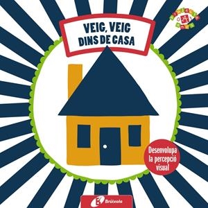 LES MEVES PRIMERES IMATGES. VEIG, VEIG. DINS DE CASA | 9788499064826 | VERLAG GMBH&CO, COPPENRATH | Llibreria Online de Banyoles | Comprar llibres en català i castellà online