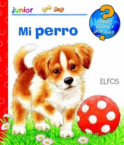 ¿QUÉ? JUNIOR. MI PERRO | 9788484234012 | Llibreria L'Altell - Llibreria Online de Banyoles | Comprar llibres en català i castellà online - Llibreria de Girona