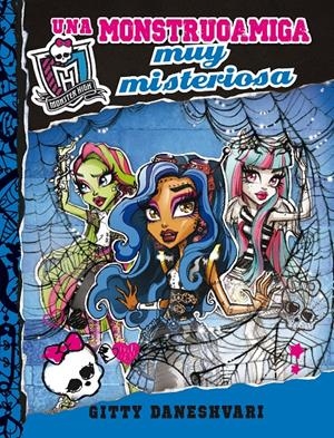 MONSTER HIGH. UNA MONSTRUOAMIGA MUY MISTERIOSA (MONSTRUOAMIGAS 3) | 9788420415413 | DANESHVARI, GITTY | Llibreria L'Altell - Llibreria Online de Banyoles | Comprar llibres en català i castellà online - Llibreria de Girona