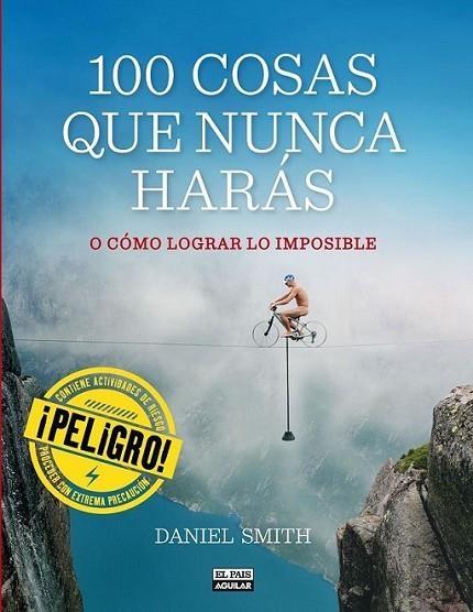 100 COSAS QUE NUNCA HARÁS | 9788403513129 | SMITH, DANIEL | Llibreria L'Altell - Llibreria Online de Banyoles | Comprar llibres en català i castellà online - Llibreria de Girona