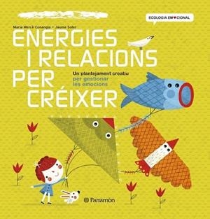 ENERGIES I RELACIONS PER CRÉIXER | 9788434240391 | CONANGLE, MARIA MERCÈ/SOLER,JAUME | Llibreria L'Altell - Llibreria Online de Banyoles | Comprar llibres en català i castellà online - Llibreria de Girona