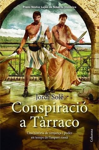 CONSPIRACIÓ A TÀRRACO | 9788466417945 | SOLÉ COMAS, JORDI  | Llibreria L'Altell - Llibreria Online de Banyoles | Comprar llibres en català i castellà online - Llibreria de Girona