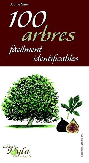 100 ARBRES FÀCILMENT IDENTIFICABLES | 9788490341759 | SAÑÉ, JAUME | Llibreria L'Altell - Llibreria Online de Banyoles | Comprar llibres en català i castellà online - Llibreria de Girona
