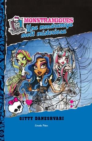 MONSTRAMIGUES 3. UNA MONSTRAMIGA MOLT MISTERIOSA | 9788490572528 | GITTY DANESHVARI | Llibreria L'Altell - Llibreria Online de Banyoles | Comprar llibres en català i castellà online - Llibreria de Girona