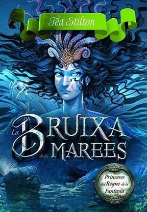 LA BRUIXA DE LES MAREES | 9788415790983 | TEA STILTON | Llibreria L'Altell - Llibreria Online de Banyoles | Comprar llibres en català i castellà online - Llibreria de Girona