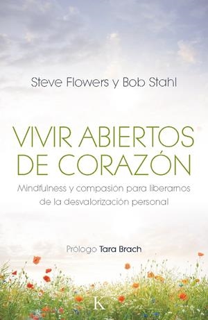VIVIR ABIERTOS DE CORAZÓN | 9788499883106 | FLOWERS, STEVE/STAHL, BOB | Llibreria L'Altell - Llibreria Online de Banyoles | Comprar llibres en català i castellà online - Llibreria de Girona