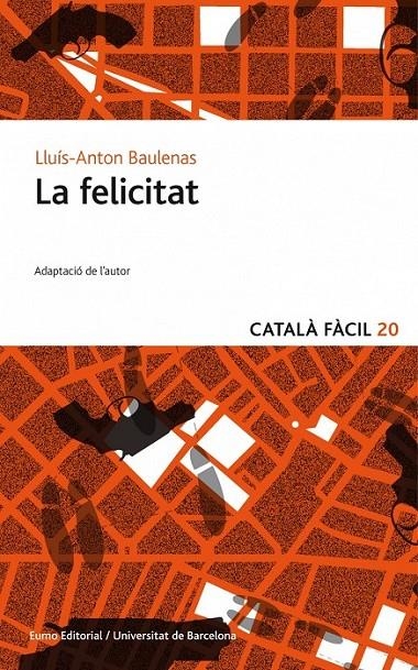 FELICITAT, LA (ADAPTACIÓ DE L'AUTOR. CATALÀ FÀCIL) | 9788497664929 | BAULENAS, LLUÍS-ANTON | Llibreria L'Altell - Llibreria Online de Banyoles | Comprar llibres en català i castellà online - Llibreria de Girona