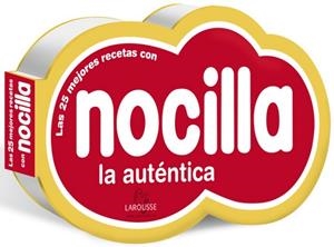 NOCILLA. LAS MEJORES RECETAS | 9788415785460 | LAROUSSE EDITORIAL | Llibreria Online de Banyoles | Comprar llibres en català i castellà online
