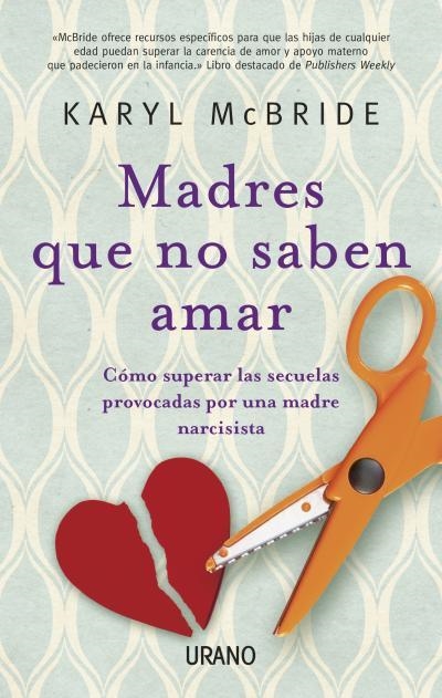 MADRES QUE NO SABEN AMAR | 9788479534028 | MCBRIDE, KARYL | Llibreria L'Altell - Llibreria Online de Banyoles | Comprar llibres en català i castellà online - Llibreria de Girona