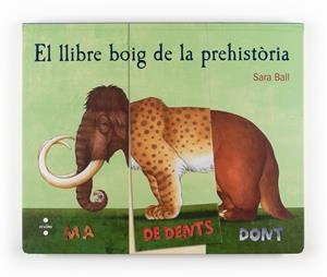 LLIBRE BOIG DE LA PREHISTORIA, EL | 9788466131858 | BALL, SARA | Llibreria L'Altell - Llibreria Online de Banyoles | Comprar llibres en català i castellà online - Llibreria de Girona