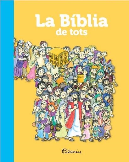 BÍBLIA DE TOTS LA | 9788490573365 | VARIOS AUTORES/PILARÍN BAYÈS | Llibreria L'Altell - Llibreria Online de Banyoles | Comprar llibres en català i castellà online - Llibreria de Girona