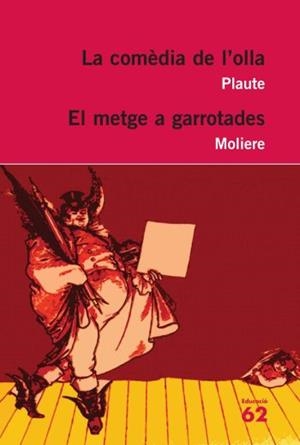 COMÈDIA DE L'OLLA, LA + EL METGE A GARROTADES | 9788492672318 | MOLIÈRE/PLAUTE | Llibreria L'Altell - Llibreria Online de Banyoles | Comprar llibres en català i castellà online - Llibreria de Girona