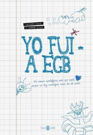 YO FUI A EGB | 9788401346712 | IKAZ,JAVIER/DIAZ,JORGE | Llibreria L'Altell - Llibreria Online de Banyoles | Comprar llibres en català i castellà online - Llibreria de Girona