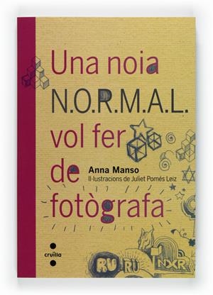 UNA NOIA N.O.R.M.A.L. VOL FER DE FOTÒGRA | 9788466128124 | MANSO MUNNÉ, ANNA | Llibreria L'Altell - Llibreria Online de Banyoles | Comprar llibres en català i castellà online - Llibreria de Girona