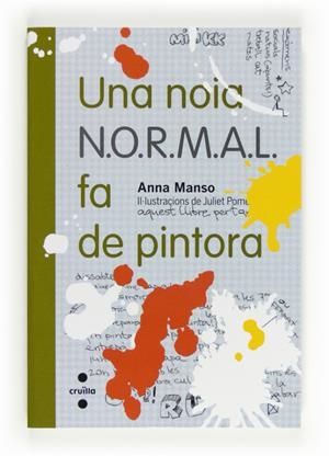 UNA NOIA N.O.R.M.A.L.FA DE PINTORA | 9788466130264 | MANSO MUNNÉ, ANNA | Llibreria L'Altell - Llibreria Online de Banyoles | Comprar llibres en català i castellà online - Llibreria de Girona