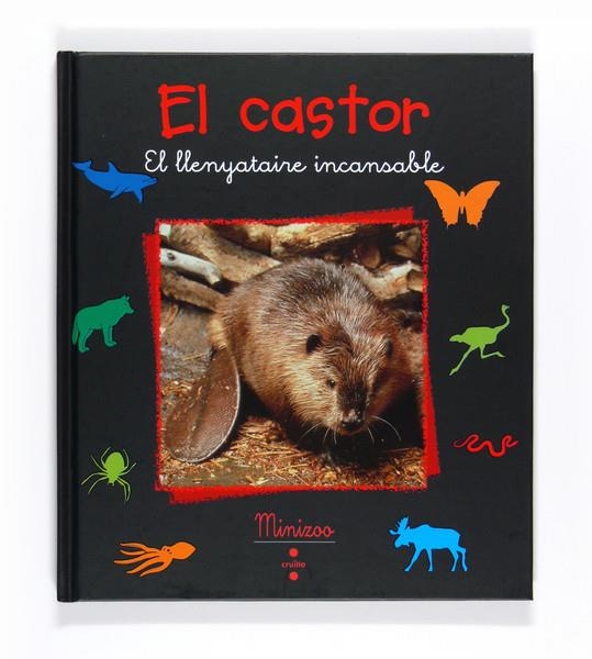 CASTOR, EL. EL LLENYATAIRE INCANSABLE | 9788466124232 | TRACQUI, VALÉRIE | Llibreria L'Altell - Llibreria Online de Banyoles | Comprar llibres en català i castellà online - Llibreria de Girona