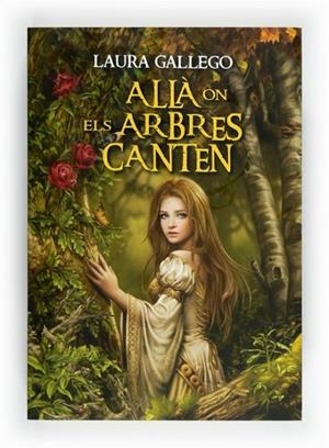 ALLÀ ON ELS ARBRES CANTEN | 9788466129350 | GALLEGO GARCÍA, LAURA | Llibreria Online de Banyoles | Comprar llibres en català i castellà online
