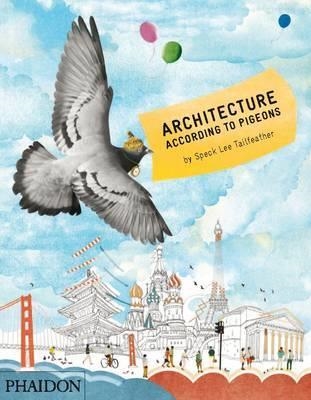 ARCHITECTURE ACCORDING TO PIGEONS | 9780714863535 | LEE TAILFEATHER, SPECK | Llibreria L'Altell - Llibreria Online de Banyoles | Comprar llibres en català i castellà online - Llibreria de Girona