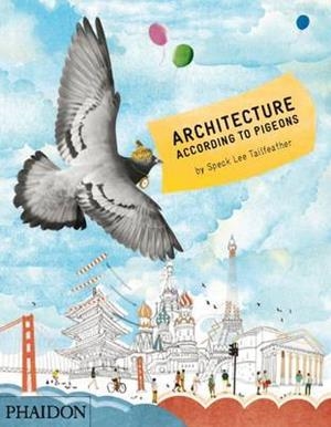 ARCHITECTURE ACCORDING TO PIGEONS | 9780714863535 | LEE TAILFEATHER, SPECK | Llibreria Online de Banyoles | Comprar llibres en català i castellà online