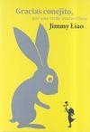 GRACIAS CONEJITO, POR UNA TARDE MARAVILLOSA | 9788415208327 | LIAO, JIMMY | Llibreria L'Altell - Llibreria Online de Banyoles | Comprar llibres en català i castellà online - Llibreria de Girona