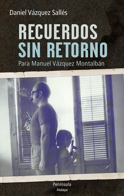 RECUERDOS SIN RETORNO. PARA MANUEL VÁZQUEZ MONTALBÁN | 9788499422732 | VÁZQUEZ, DANIEL | Llibreria Online de Banyoles | Comprar llibres en català i castellà online