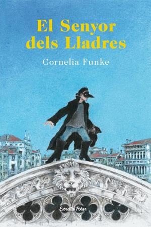 EL SENYOR DELS LLADRES | 9788490573464 | CORNELIA FUNKE | Llibreria L'Altell - Llibreria Online de Banyoles | Comprar llibres en català i castellà online - Llibreria de Girona