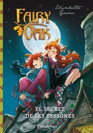FAIRY OAK. EL SECRET DE LES BESSONES | 9788490572436 | ELISABETTA GNONE | Llibreria Online de Banyoles | Comprar llibres en català i castellà online