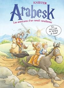 ARABESK. LES AVENTURES D'UN CAVALL CAVALLERESC 3 | 9788424647896 | KNISTER | Llibreria Online de Banyoles | Comprar llibres en català i castellà online