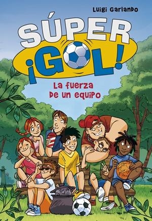 SÚPERGOL 4. LA FUERZA DE UN EQUIPO | 9788490430606 | GARLANDO,LUIGI | Llibreria L'Altell - Llibreria Online de Banyoles | Comprar llibres en català i castellà online - Llibreria de Girona