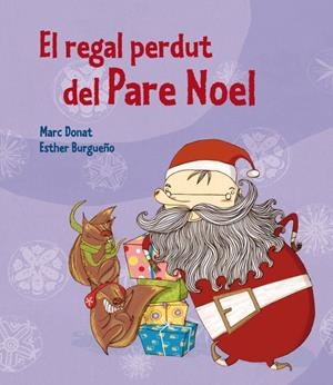 REGAL PERDUT DEL PARE NOEL, EL | 9788448837556 | BURGUEÑO VIGIL,ESTHER/DONAT BALCELLS,MAR | Llibreria L'Altell - Llibreria Online de Banyoles | Comprar llibres en català i castellà online - Llibreria de Girona