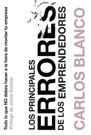 LOS PRINCIPALES ERRORES DE LOS EMPRENDEDORES | 9788498753042 | BLANCO VÁZQUEZ, CARLOS | Llibreria Online de Banyoles | Comprar llibres en català i castellà online