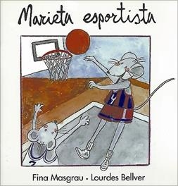 MARIETA ESPORTISTA | 9788481311600 | BELLVER FERRANDO, LOURDES/MASGRAU PLANA, FINA | Llibreria L'Altell - Llibreria Online de Banyoles | Comprar llibres en català i castellà online - Llibreria de Girona
