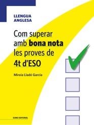 COM SUPERAR AMB BONA NOTA LES PROVES DE 4T D'ESO - LLENGUA ANGLESA | 9788497664981 | LLADÓ I GARCIA, MIREIA  | Llibreria L'Altell - Llibreria Online de Banyoles | Comprar llibres en català i castellà online - Llibreria de Girona