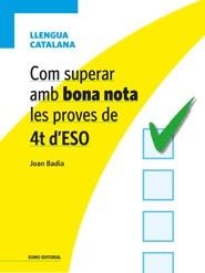 COM SUPERAR AMB BONA NOTA LES PROVES DE 4T D'ESO - LLENGUA CATALANA | 9788497664967 | BADIA PUJOL, JOAN  | Llibreria L'Altell - Llibreria Online de Banyoles | Comprar llibres en català i castellà online - Llibreria de Girona