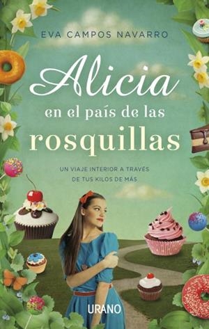 ALICIA EN EL PAÍS DE LAS ROSQUILLAS | 9788479538613 | CAMPOS, EVA | Llibreria L'Altell - Llibreria Online de Banyoles | Comprar llibres en català i castellà online - Llibreria de Girona