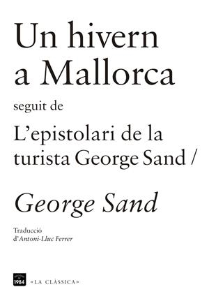 UN HIVERN A MALLORCA / L'ESPISTOLARI DE LA TURISTA GEORGE SAND | 9788415835202 | SAND, GEORGE | Llibreria L'Altell - Llibreria Online de Banyoles | Comprar llibres en català i castellà online - Llibreria de Girona