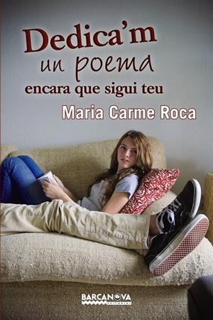 DEDICA ' M UN POEMA ENCARA QUE SIGUI TEU | 9788448932862 | ROCA, MARIA CARME | Llibreria Online de Banyoles | Comprar llibres en català i castellà online