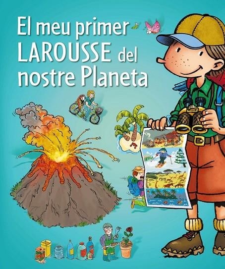 MEU PRIMER LAROUSSE DEL NOSTRE PLANETA, EL | 9788415785422 | LAROUSSE EDITORIAL | Llibreria Online de Banyoles | Comprar llibres en català i castellà online
