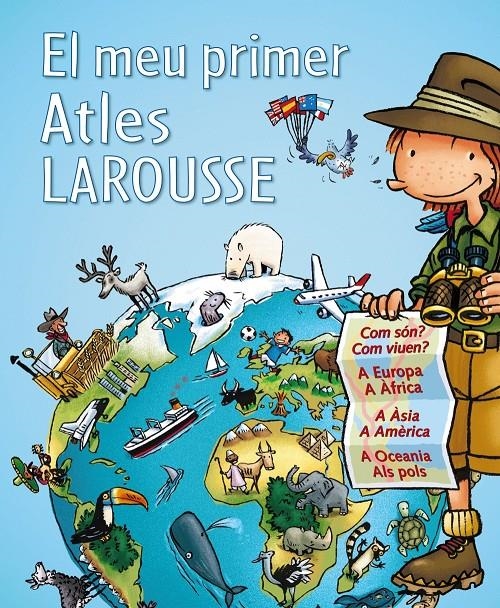 MEU PRIMER ATLES LAROUSSE, EL | 9788415785224 | Llibreria Online de Banyoles | Comprar llibres en català i castellà online
