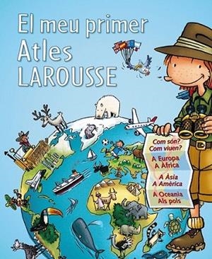 MEU PRIMER ATLES LAROUSSE, EL | 9788415785224 | Llibreria Online de Banyoles | Comprar llibres en català i castellà online