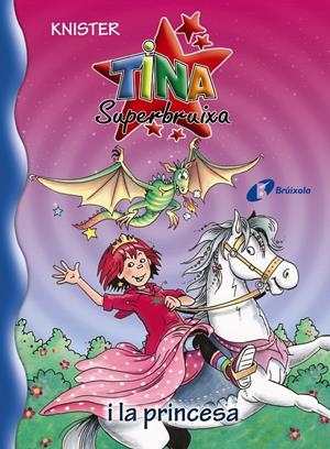 TINA SUPERBRUIXA I LA PRINCESA | 9788499065274 | KNISTER | Llibreria L'Altell - Llibreria Online de Banyoles | Comprar llibres en català i castellà online - Llibreria de Girona