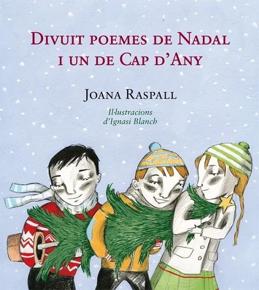DIVUIT POEMES DE NADAL I UN CAP D'ANY | 9788499792422 | RASPALL, JOANA IL.LUSTRADOR: IGNASI BLANCH | Llibreria L'Altell - Llibreria Online de Banyoles | Comprar llibres en català i castellà online - Llibreria de Girona