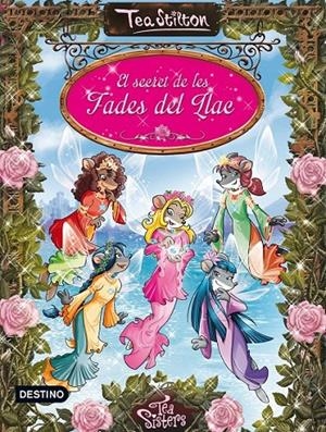 EL SECRET DE LES FADES DEL LLAC | 9788490572467 | TEA STILTON | Llibreria L'Altell - Llibreria Online de Banyoles | Comprar llibres en català i castellà online - Llibreria de Girona