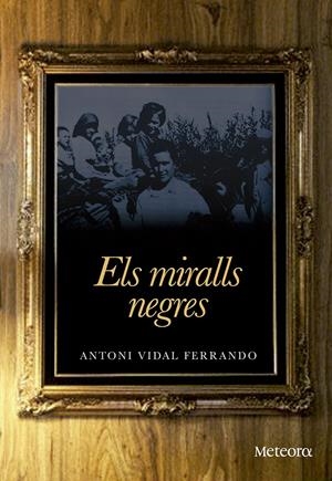 ELS MIRALLS NEGRES | 9788492874859 | VIDAL FERRANDO, ANTONI | Llibreria L'Altell - Llibreria Online de Banyoles | Comprar llibres en català i castellà online - Llibreria de Girona