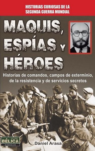 MAQUIS, ESPÍAS Y HÉROES | 9788499173283 | ARASA, DANIEL | Llibreria L'Altell - Llibreria Online de Banyoles | Comprar llibres en català i castellà online - Llibreria de Girona