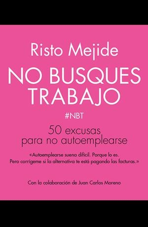 NO BUSQUES TRABAJO | 9788498753356 | MEJIDE, RISTO  | Llibreria Online de Banyoles | Comprar llibres en català i castellà online