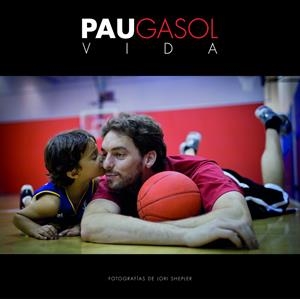PAU GASOL. VIDA | 9788415888314 | GASOL, PAU | Llibreria Online de Banyoles | Comprar llibres en català i castellà online