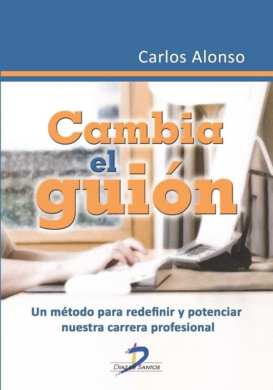 CAMBIA EL GUIÓN | 9788499696447 | ALONSO RODRÍGUEZ, CARLOS | Llibreria Online de Banyoles | Comprar llibres en català i castellà online