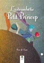 ESTRAMBOTIC PETIT PRINCEP, L' | 9788494141195 | PINTO & CHINTO | Llibreria L'Altell - Llibreria Online de Banyoles | Comprar llibres en català i castellà online - Llibreria de Girona