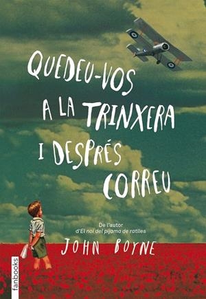 QUEDEU-VOS A LA TRINXERA I DESPRÉS CORREU | 9788415745426 | BOYNE, JOHN  | Llibreria Online de Banyoles | Comprar llibres en català i castellà online